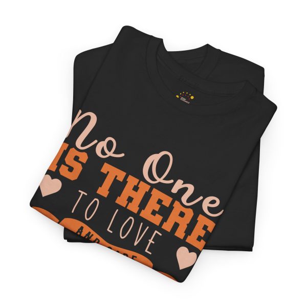 Mother No one is there to love and care Like a Mom Black Color tshirt For Unisex Heavy Cotton Tee