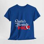 Christmas Santa Is Favorite HO Royal Color T-Shirt For Unisex Heavy Cotton Tee