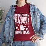 I'M Dreaming of A White Christmas Red Color Tshirt For Unisex Heavy Cotton Tee