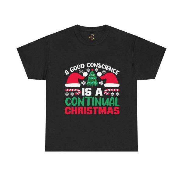 A GOOD CONSCIENCE IS A CONTINUAL CHRISTMAS Black Color T-Shirt for Unisex Heavy Cotton Tee