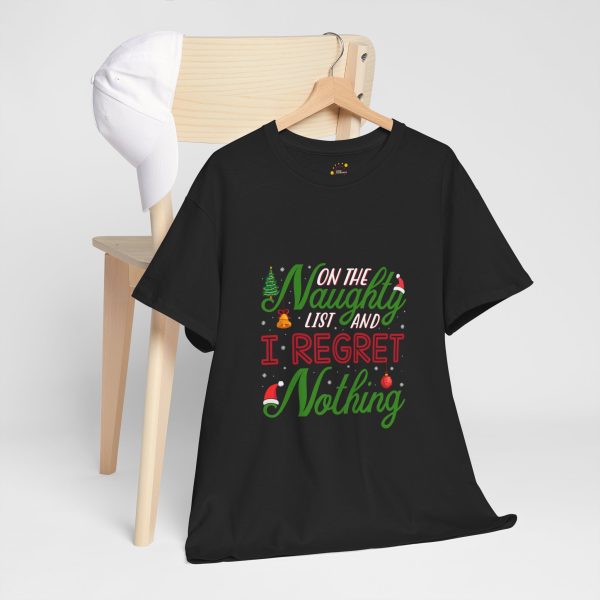 Christmas On The Naughty List And I Regret Nothing Black Color T-Shirt For Unisex Heavy Cotton Tee
