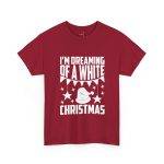 I'M Dreaming of A White Christmas Red Color Tshirt For Unisex Heavy Cotton Tee