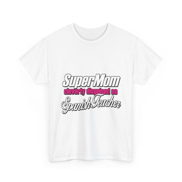 Super Mom Cleverly Disguised As Spanish Teacher White Color T-Shirt For Women Heavy Cotton Tee