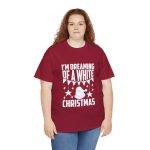 I'M Dreaming of A White Christmas Red Color Tshirt For Unisex Heavy Cotton Tee