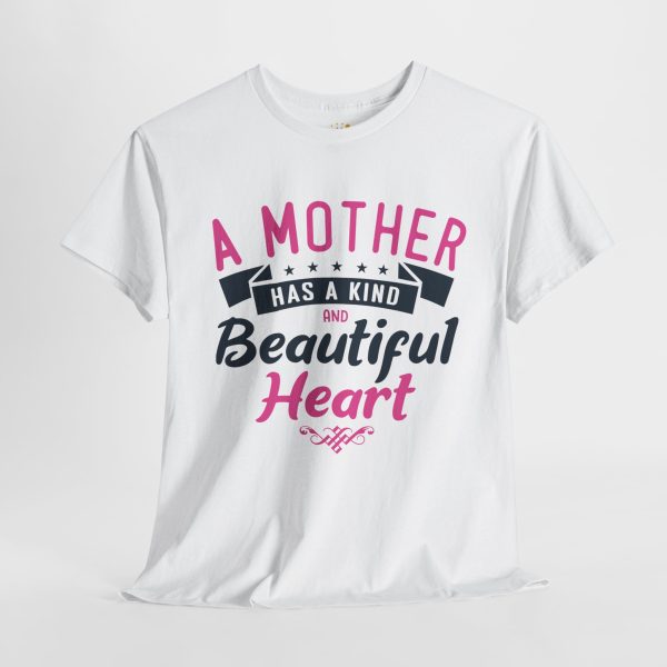 A Mother Has A kind Beautiful Heart White Color Tshirt For Unisex Heavy Cotton Tee