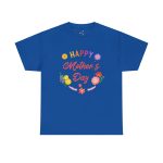 Happy mother's day Royal Color T-Shirt For Unisex Heavy Cotton Tee