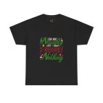 Christmas On The Naughty List And I Regret Nothing Black Color T-Shirt For Unisex Heavy Cotton Tee