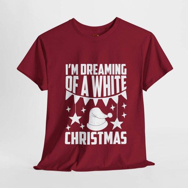I'M Dreaming of A White Christmas Red Color Tshirt For Unisex Heavy Cotton Tee