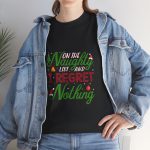 Christmas On The Naughty List And I Regret Nothing Black Color T-Shirt For Unisex Heavy Cotton Tee