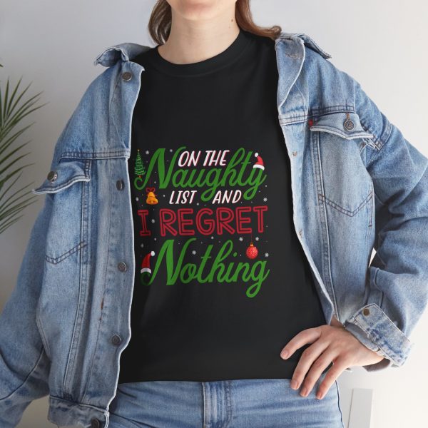 Christmas On The Naughty List And I Regret Nothing Black Color T-Shirt For Unisex Heavy Cotton Tee