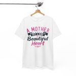 A Mother Has A kind Beautiful Heart White Color Tshirt For Unisex Heavy Cotton Tee
