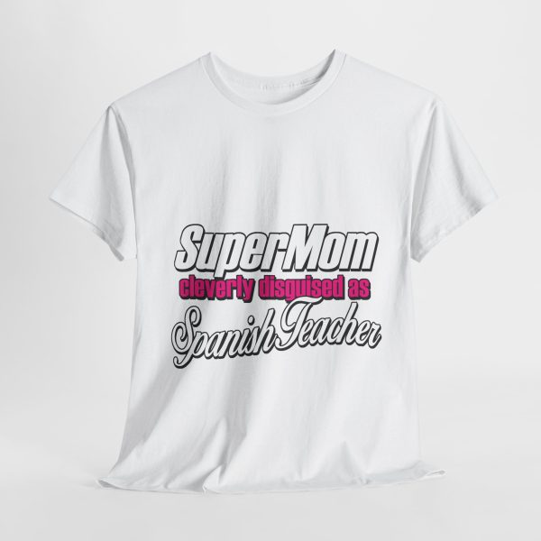 Super Mom Cleverly Disguised As Spanish Teacher White Color T-Shirt For Women Heavy Cotton Tee