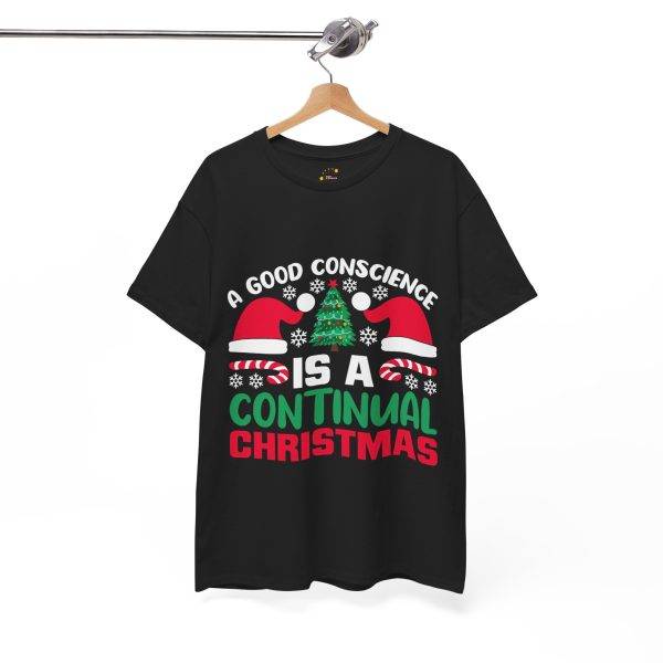 A GOOD CONSCIENCE IS A CONTINUAL CHRISTMAS Black Color T-Shirt for Unisex Heavy Cotton Tee