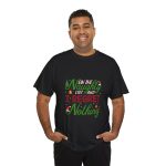 Christmas On The Naughty List And I Regret Nothing Black Color T-Shirt For Unisex Heavy Cotton Tee