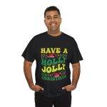 Have a Houly Jolly Christmas Black Color T-Shirt For Unisex Heavy Cotton Tee