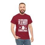 I'M Dreaming of A White Christmas Red Color Tshirt For Unisex Heavy Cotton Tee