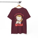 Mother My Biggest Reason Mom Maroon Color T-Shirt For Unisex Heavy Cotton Tee
