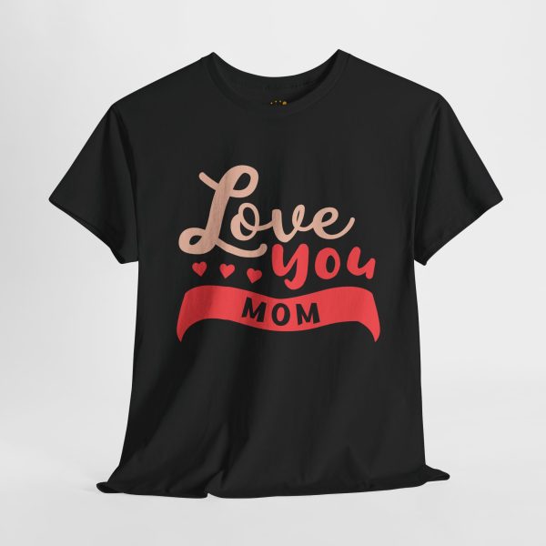 Mother I love You Mom Black Color T-Shirt For Unisex Heavy Cotton Tee