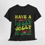 Have a Houly Jolly Christmas Black Color T-Shirt For Unisex Heavy Cotton Tee