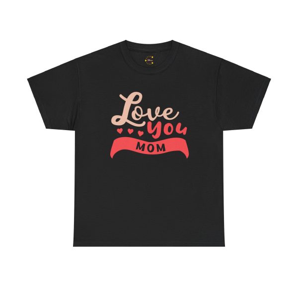 Mother I love You Mom Black Color T-Shirt For Unisex Heavy Cotton Tee