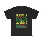 Have a Houly Jolly Christmas Black Color T-Shirt For Unisex Heavy Cotton Tee