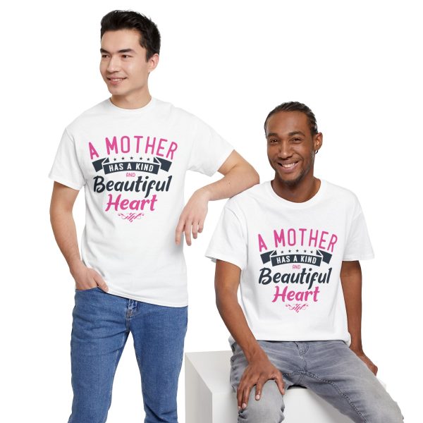 A Mother Has A kind Beautiful Heart White Color Tshirt For Unisex Heavy Cotton Tee