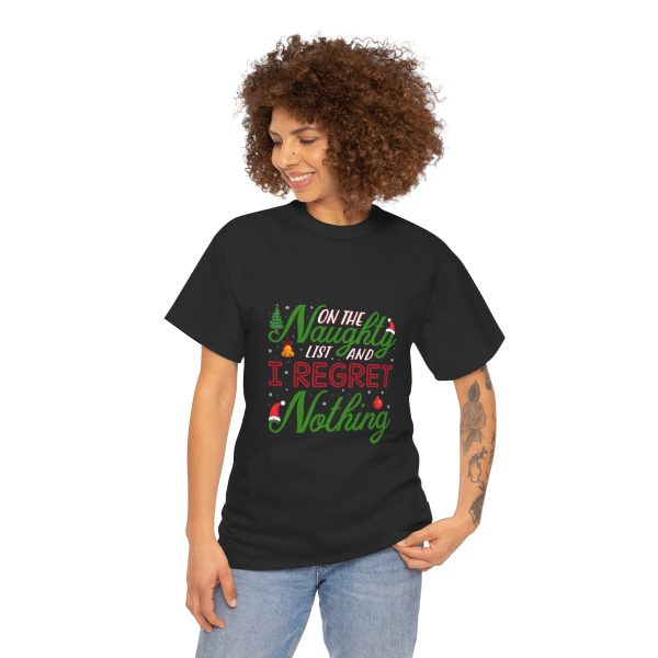 Christmas On The Naughty List And I Regret Nothing Black Color T-Shirt For Unisex Heavy Cotton Tee