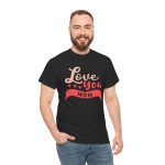 Mother I love You Mom Black Color T-Shirt For Unisex Heavy Cotton Tee