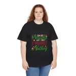 Christmas On The Naughty List And I Regret Nothing Black Color T-Shirt For Unisex Heavy Cotton Tee