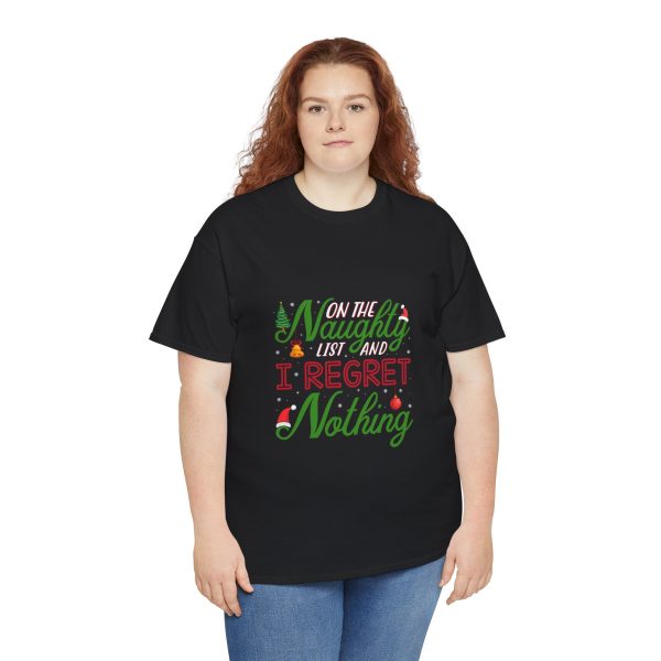 Christmas On The Naughty List And I Regret Nothing Black Color T-Shirt For Unisex Heavy Cotton Tee