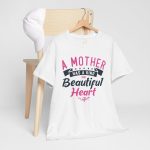 A Mother Has A kind Beautiful Heart White Color Tshirt For Unisex Heavy Cotton Tee