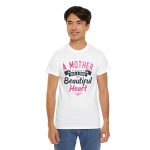 A Mother Has A kind Beautiful Heart White Color Tshirt For Unisex Heavy Cotton Tee