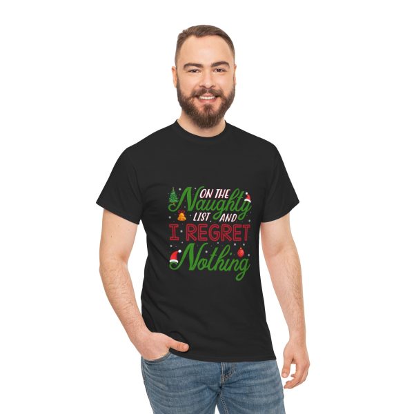 Christmas On The Naughty List And I Regret Nothing Black Color T-Shirt For Unisex Heavy Cotton Tee