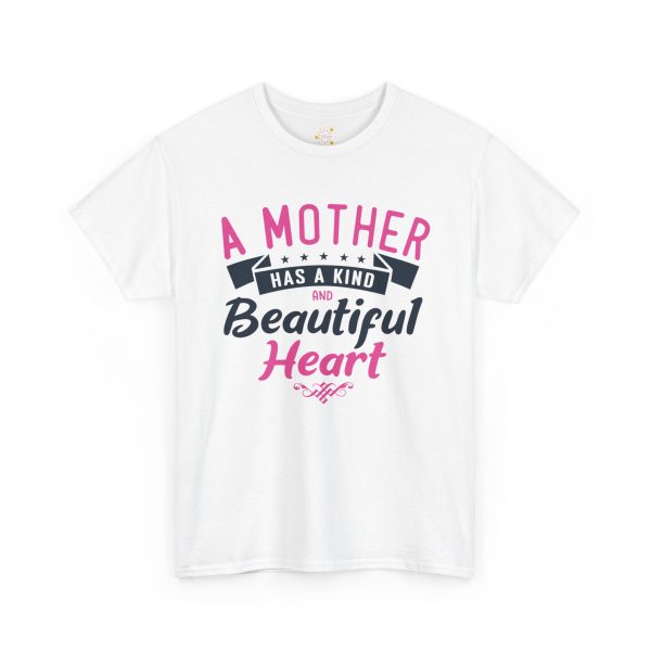 A Mother Has A kind Beautiful Heart White Color Tshirt For Unisex Heavy Cotton Tee