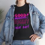 Mother good morning mommy Black Color T-Shirt For Unisex Heavy Cotton Tee