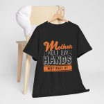 Mother hold our hands Black Color T-Shirt For Unisex Heavy Cotton Tee