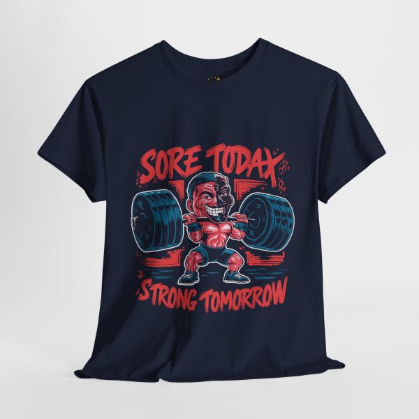 Sore today strong tomorrow Gym Navy Color T-Shirt For Unisex Heavy Cotton Tee