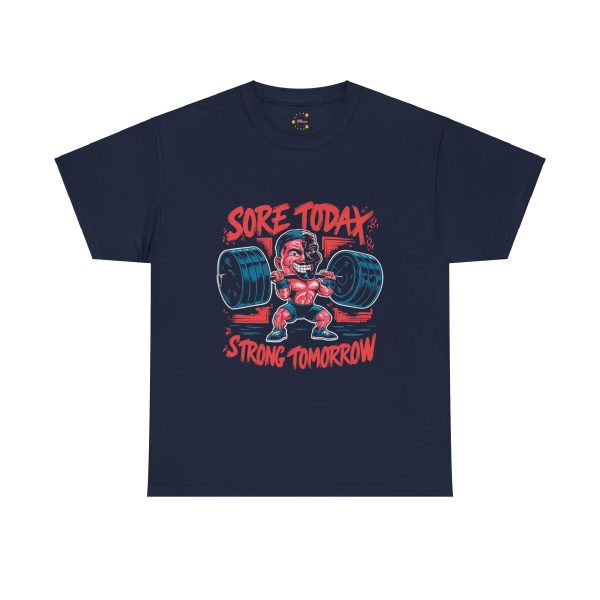 Sore today strong tomorrow Gym Navy Color T-Shirt For Unisex Heavy Cotton Tee