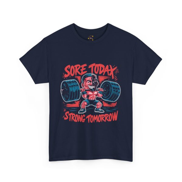 Sore today strong tomorrow Gym Navy Color T-Shirt For Unisex Heavy Cotton Tee
