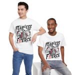 Fearless and fierce white Color T-Shirt For Unisex Heavy Cotton Tee Fearless and fierce white Color T-Shirt For Unisex Heavy Cotton Tee