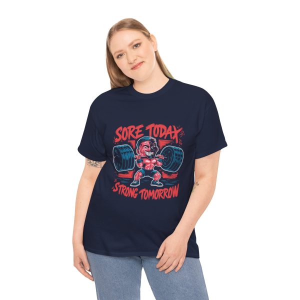 Sore today strong tomorrow Gym Navy Color T-Shirt For Unisex Heavy Cotton Tee