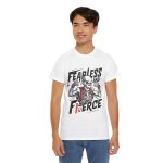 Fearless and fierce white Color T-Shirt For Unisex Heavy Cotton Tee Fearless and fierce white Color T-Shirt For Unisex Heavy Cotton Tee