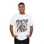 Fearless and fierce white Color T-Shirt For Unisex Heavy Cotton Tee Fearless and fierce white Color T-Shirt For Unisex Heavy Cotton Tee