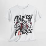 Fearless and fierce white Color T-Shirt For Unisex Heavy Cotton Tee Fearless and fierce white Color T-Shirt For Unisex Heavy Cotton Tee