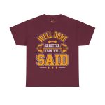 Gym Well Done Maroon Color T-Shirt For Unisex Heavy Cotton Tee