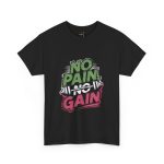 Gym No Pain No Gain Black Color T-Shirt For Unisex Heavy Cotton Tee