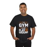 The gym is my play ground Black color gym tshirt for Unisex Heavy Cotton Tee