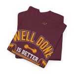Gym Well Done Maroon Color T-Shirt For Unisex Heavy Cotton Tee