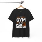 The gym is my play ground Black color gym tshirt for Unisex Heavy Cotton Tee