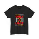 Your only limit is you black color gym for Unisex Heavy Cotton Tee